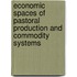 Economic Spaces Of Pastoral Production And Commodity Systems