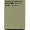 Edexcel Gcse Business Exam Skills Practice Workbook - Extend door Keith Hirst