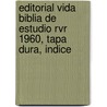 Editorial Vida Biblia De Estudio Rvr 1960, Tapa Dura, Indice by Zondervan Publishing