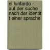 El Lunfardo - Auf Der Suche Nach Der Identit T Einer Sprache by Franziska Linkner