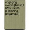 Engaging Evelyn [Blissful Bets] (Siren Publishing Polyamour) door Jennifer Salaiz