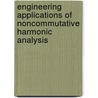 Engineering Applications Of Noncommutative Harmonic Analysis by Gregory S. Chirikjian