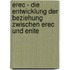 Erec - Die Entwicklung Der Beziehung Zwischen Erec Und Enite