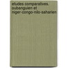 Etudes Comparatives. Oubanguien Et Niger-Congo-Nilo-Saharien door Raymond Boyd