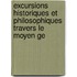 Excursions Historiques Et Philosophiques Travers Le Moyen Ge