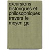 Excursions Historiques Et Philosophiques Travers Le Moyen Ge by Charles Jourdain