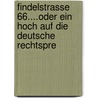 Findelstrasse 66....Oder Ein Hoch Auf Die Deutsche Rechtspre door Rainer Hölters