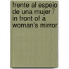Frente Al Espejo De Una Mujer / In Front Of A Woman's Mirror door Ismail Kadare