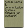 Gcse Business & Communication Systems Answers (For Workbook) door Richards Parsons
