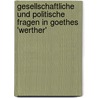 Gesellschaftliche Und Politische Fragen In Goethes 'Werther' by Sebastian Podwojewski