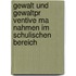 Gewalt Und Gewaltpr Ventive Ma Nahmen Im Schulischen Bereich