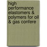High Performance Elastomers & Polymers for Oil & Gas Confere door SmithersRapra