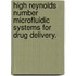 High Reynolds Number Microfluidic Systems For Drug Delivery.