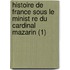 Histoire De France Sous Le Minist Re Du Cardinal Mazarin (1)
