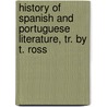 History Of Spanish And Portuguese Literature, Tr. By T. Ross door Friedrich Bouterwek