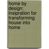 Home By Design: Insipration For Transforming House Into Home door Sarah Susanka
