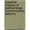 Hyperlink Analysis Of Political Blogs Communication Patterns door Vasiliki Vrana