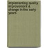 Implementing Quality Improvement & Change In The Early Years