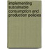 Implementing Sustainable Consumption And Production Policies