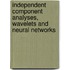 Independent Component Analyses, Wavelets And Neural Networks