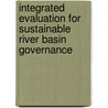 Integrated Evaluation For Sustainable River Basin Governance by Videira Nuno