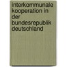 Interkommunale Kooperation In Der Bundesrepublik Deutschland door Philipp Farwick