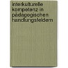 Interkulturelle Kompetenz in pädagogischen Handlungsfeldern by Nadine Deiters