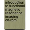 Introduction To Functional Magnetic Resonance Imaging Cd-Rom door Richard B. Buxton