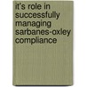 It's Role In Successfully Managing Sarbanes-Oxley Compliance by Aspatore Books Staff