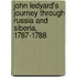 John Ledyard's Journey Through Russia And Siberia, 1787-1788