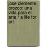 Jose Clemente Orozco: una vida para el arte / A Life for Art door Raquel Tibol