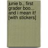 Junie B., First Grader Boo... And I Mean It! [With Stickers] by Barbara Park