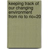 Keeping Track Of Our Changing Environment From Rio To Rio+20 door United Nations Environment Programme