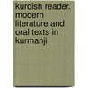 Kurdish Reader. Modern Literature and Oral Texts in Kurmanji door Khanna Omarkhali
