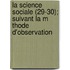 La Science Sociale (29-30); Suivant La M Thode D'Observation