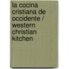 La cocina cristiana de Occidente / Western Christian Kitchen door Alvaro Cunqueiro