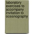 Laboratory Exercises To Accompany Invitation To Oceanography