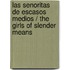 Las senoritas de escasos medios / The Girls of Slender Means