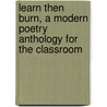Learn Then Burn, A Modern Poetry Anthology For The Classroom door Tim Stafford