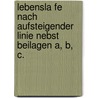 Lebensla Fe Nach Aufsteigender Linie Nebst Beilagen A, B, C. door Theodor Gottlieb Von Hippel
