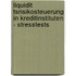 Liquidit Tsrisikosteuerung In Kreditinstituten - Stresstests