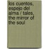 Los cuentos, espejo del alma / Tales, The Mirror Of The Soul