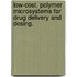 Low-Cost, Polymer Microsystems For Drug Delivery And Dosing.