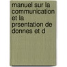 Manuel Sur La Communication Et La Prsentation de Donnes Et d door Publishing Oecd Publishing