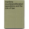 Maritime Counterproliferation Operations And The Rule Of Law door Craig H. Allen
