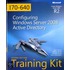 Mcts Self-Paced Training Kit (Exam 70-640): Configuring Wind