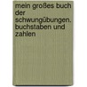 Mein Großes Buch Der Schwungübungen. Buchstaben Und Zahlen door Helen Seeberg
