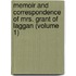 Memoir And Correspondence Of Mrs. Grant Of Laggan (Volume 1)