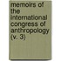 Memoirs Of The International Congress Of Anthropology (V. 3)