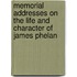 Memorial Addresses On The Life And Character Of James Phelan